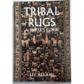 Tribal Rugs A Buyer`s Guide by Lee Allane