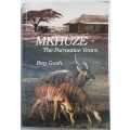 Mkhuze, The Formative Years bty Reg Gush **SIGNED COPY**
