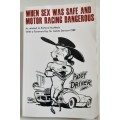 When Sex Was Safe and Motor Racing Dangerous, Paddy Driver by Richard Bucholz