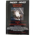 Paddy - Who? A Driver`s Life of Bikes and Cars by Greg Mills