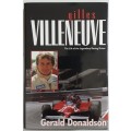 Gilles Villeneuve, The Life of the Legendary Racing Driver by Gerald Donaldson