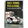 No Time To Lose, The Fast Moving World of Bill Ivy by Alan Peck