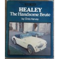 Healey The Handsome Brute by Chris Harvey
