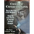 Convict Conditioning, How to Bust Free of All Weakness by Paul Wade