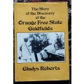 The Story of the Discovery of the Orange Free State Goldfields by Gladys Roberts **SIGNED**