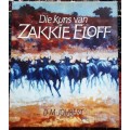 Die Kuns Van Zakkie Eloff by D M Joubert