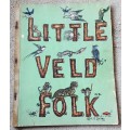 Little Veld Folk by Mr C J Shirley