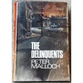 The Delinquents by Peter Malloch **First Edition**