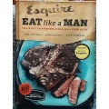 Esquire Eat Like A Man, The Only Cookbook a Man will Ever Need edited by R D`Agostino
