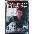 Cowboys Don`t Fly by John Steed **SIGNED COPY**