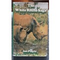 The White Rhino Saga by Ian Player ***SIGNED COPY**
