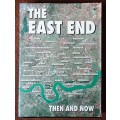 The East End Then and Now by Winston G Ramsey