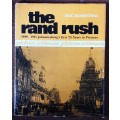 The Rand Rush 1866-1911 Johannesburg`s first 25 Years in Pictures by Eric Rosenthal