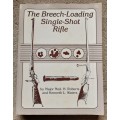 The Breech-Loading Single-Shot Rifle by Major Ned H Roberts & Kenneth L Waters