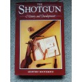 The Shotgun History and Development by Geoffrey Boothroyd
