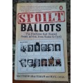 Spoilt Ballots, The Elections that Shaped South Africa, From Shaka to Cyril by Matthew Blackman