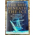 The Ship Beneath The Ice, The Discovery of Shackleton`s Endurance  by Mensun Bound