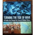 Turning The Tide of War, 50 Battles that changed the Course of Modern History by Newark