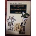 The Legends of Springbok Rugby 1889-1989 Doc Craven`s Tribute edited by K Clayton