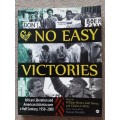 No Easy Victories, African Liberation and American Activists over half a Century 1950-2000 by Minter