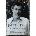 J M Coetzee, A Life in Writing by J C Kannemeyer