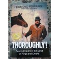 Thoroughly! by Ormond Ferraris  with Charl Pretorius Limited edition nbr 024 **Signed **