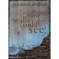 If Those Walls Could See by Sivalingum Moodley **Signed Copy **