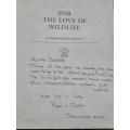 For The Love Of Wildlife by Chris Mercer and Beverley Pervan ** Signed Copy **