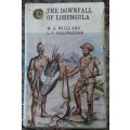The Downfall of Lobengula by W A Wills and L T Collingridge