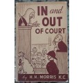 In and Out of Court by H H Morris K.C.