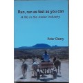 Run, Run As Fast As You Can, A Life in the Motor Industry by Peter Cleary