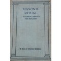 Masonic Ritual, Described, Compared, and Explained by W Bro J Walter Hobbs