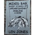 Mixed Bag, Short Stories of Spearfishing Angling and More by Len Jones