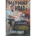 Mad Mike Hoare, The Legend A Biography by Chris Hoare **Signed by Author**