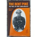 The Bent Pine, The Trial of Chief Langalibalele by Norman Herd