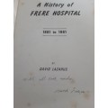 A History of Frere Hospital,  100 Years 1881-1981 by David Lazarus **Signed Copy **