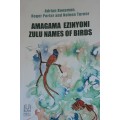 Amagama Ezinyoni Zulu Names of Birds by Adrian Koopman, Roger Porter & N Turner