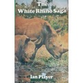 The White Rhino Saga by Ian Player