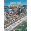 Marine Surf Lifesaving Club, Fifty Years of Protecting our Beaches