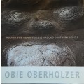 Round the Bend, Travels Around Southern Africa by Obie Oberholzer