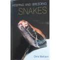 Keeping and Breeding Snakes by Chris Mattison