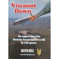 Viscount Down, complete story of the Rhodesian Viscount disasters told by Keith Nell **Signed Copy *