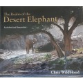The Realm of the Desert Elephant,  Kaokoland and Damaraland by Chris Wildblood