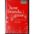 How Brands Grow, What Marketers Don`t Know by Byron Sharp