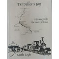 Traveller`s Joy A Journey into the Eastern Karoo by Bartle Logie **Signed Copy **
