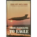 From Fledgling to Eagle the South African Air Force during the Border War by Dick Lord