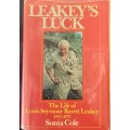 Leakeys Luck, The Life of Louis Seymour Bazett Leakey 1903-1972  by Sonia Cole