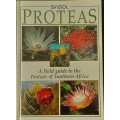 Sasol Proteas A Field Guide to the Proteas of Southern Africa by Tony Rebelo