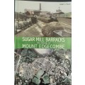 Sugar Mill Barracks The Making of Mount Edgecombe by Sunny S Pillay ** Signed Copy **