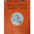 The Authentic Arabian Horse and his Descendants by Lady Wentworth